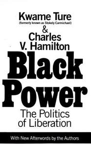 Black Power: Politics of Liberation in America di Charles V. Hamilton, Kwame Ture edito da VINTAGE