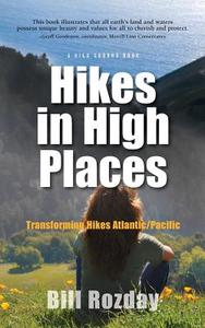 Hikes in High Places di Bill Raymond Rozday edito da Virgin Pines Press