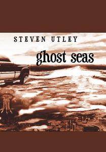 Ghost Seas di Steven Utley edito da TICONDEROGA PUBN