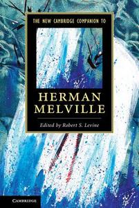 The New Cambridge Companion to Herman Melville edito da Cambridge University Press