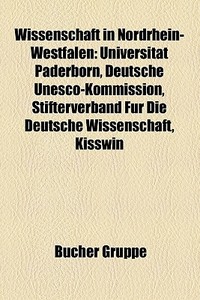 Wissenschaft in Nordrhein-Westfalen di Quelle Wikipedia edito da Books LLC, Reference Series