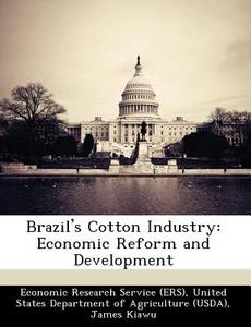 Brazil\'s Cotton Industry di James Kiawu, Constanza Valdes edito da Bibliogov