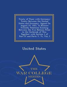 Treaty Of Peace With Germany edito da War College Series