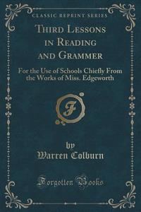 Third Lessons In Reading And Grammer di Warren Colburn edito da Forgotten Books