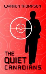 The Quiet Canadians di Warren Thompson edito da Trafford Publishing