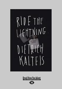 Ride the Lightning: A Crime Novel (Large Print 16pt) di Dietrich Kalteis edito da READHOWYOUWANT