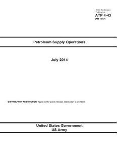 Army Techniques Publication Atp 4-43 (FM 10-67) Petroleum Supply Operations July 2014 di United States Government Us Army edito da Createspace