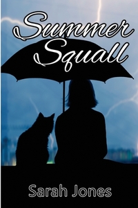 Summer Squall di Sarah Jones edito da Milford House Press
