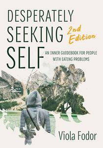 Desperately Seeking Self Second Edition di Viola Fodor edito da GURZE BOOKS