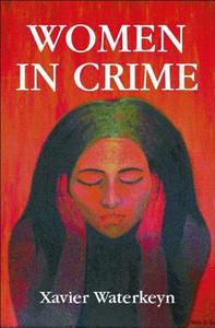 Women in Crime di Xavier Waterkeyn edito da New Holland Publishing Australia Pty Ltd
