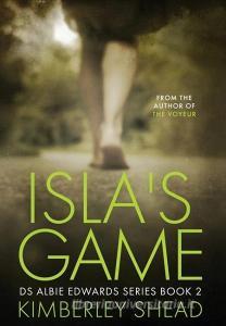 Isla's Game: A British Crime Series di KIMBERLEY SHEAD edito da Lightning Source Uk Ltd