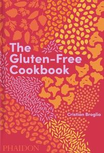 The Gluten-Free Cookbook di Cristian Broglia edito da Phaidon Verlag GmbH