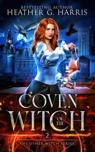 Coven of the Witch di Heather G. Harris edito da Hellhound Press Limited