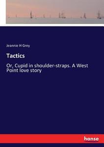 Tactics di Jeannie H Grey edito da hansebooks