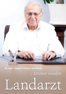... Immer wieder Landarzt di Jürgen Freiherr von Rosen edito da Books on Demand
