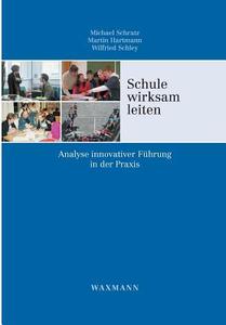 Schule wirksam leiten di Michael Schratz, Martin Hartmann, Wilfried Schley edito da Waxmann Verlag GmbH