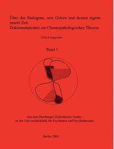 Ber Das Endogene, Sein Gehirn Und Dessen Eigene Innere Zeit di Ulrich Supprian edito da Books On Demand