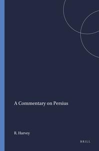 A Commentary on Persius di Harvey edito da BRILL ACADEMIC PUB