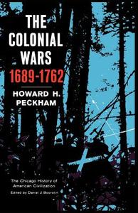 The Colonial Wars di Howard H. Peckham edito da University of Chicago Press