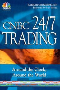 Cnbc 24/7 Trading di Barbara Rockefeller edito da John Wiley And Sons Ltd