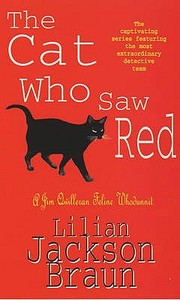 The Cat Who Saw Red (The Cat Who... Mysteries, Book 4) di Lilian Jackson Braun edito da Headline Publishing Group