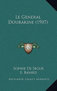 Le General Dourakine (1907) di Sophie De Segur edito da Kessinger Publishing