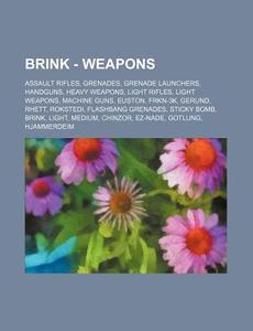 Brink - Weapons: Assault Rifles, Grenade di Source Wikia edito da Books LLC, Wiki Series
