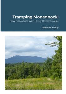 Tramping Monadnock! di Robert M. Young edito da Lulu.com