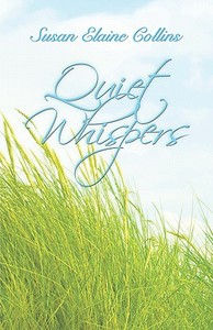 Quiet Whispers di Susan Collins, Elaine edito da Publishamerica