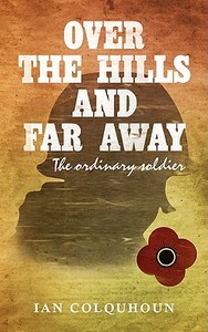 Over the Hills and Far Away di Ian Colquhoun edito da iUniverse
