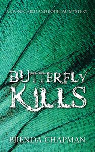 Butterfly Kills: A Stonechild and Rouleau Mystery di Brenda Chapman edito da DUNDURN PR LTD