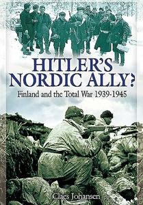 Hitler's Nordic Ally? di Claes Johansen edito da Pen & Sword Books Ltd