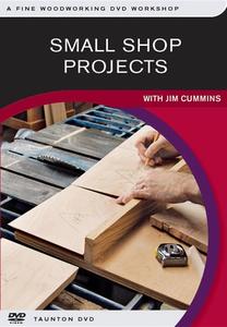 Small Shop Projects di JIM CUMMINS edito da Taunton Press