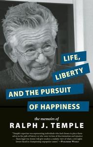 Life, Liberty and the Pursuit of Happiness di Ralph J. Temple edito da AKASHIC BOOKS