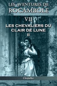 Les aventures de Rocambole VII di Pierre Alexis Ponson Du Terrail edito da Omnia Publica International LLC