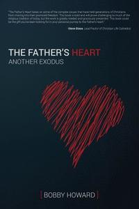 The Father's Heart di Bobby Howard edito da Well Water Publishing