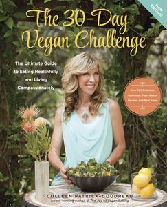 The 30-Day Vegan Challenge (Updated Edition) di Colleen Patrick-Goudreau edito da Cameron & Company Inc