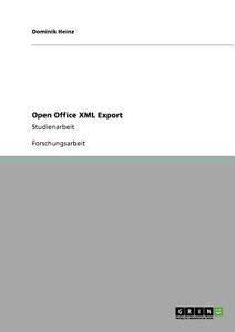 Open Office XML Export di Dominik Heinz edito da GRIN Verlag
