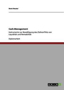 Cash-Management di René Reuter edito da GRIN Verlag