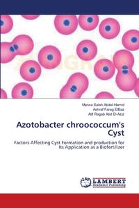 Azotobacter chroococcum's Cyst di Marwa Salah Abdel-Hamid, Ashraf Farag ElBaz, Atif Ragab Abd El-Aziz edito da LAP Lambert Academic Publishing