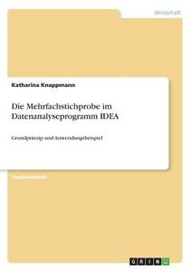 Die Mehrfachstichprobe im Datenanalyseprogramm IDEA di Katharina Knappmann edito da GRIN Verlag