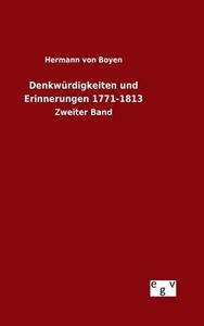 Denkwürdigkeiten und Erinnerungen 1771-1813 di Hermann von Boyen edito da Outlook Verlag