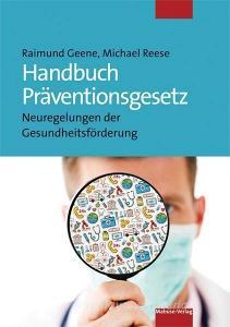 Handbuch Präventionsgesetz di Raimund Geene, Michael Reese edito da Mabuse-Verlag GmbH