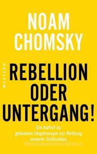 Rebelion oder Untergang! di Noam Chomsky edito da Westend