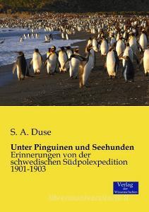 Unter Pinguinen und Seehunden di S. A. Duse edito da Verlag der Wissenschaften