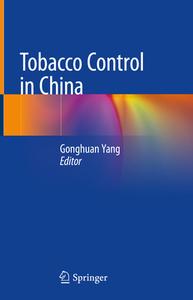 Tobacco Control in China di Gonghuan Yang edito da Springer