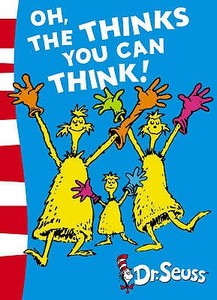 Oh, The Thinks You Can Think! di Dr. Seuss edito da Harpercollins Publishers