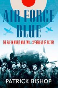 Air Force Blue di Patrick Bishop edito da HarperCollins Publishers
