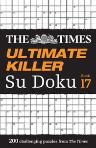 The Times Ultimate Killer Su Doku Book 17 di The Times Mind Games edito da HarperCollins Publishers