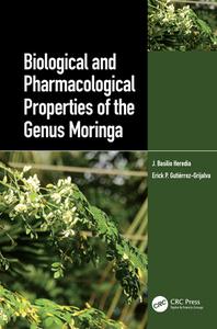 Biological And Pharmacological Properties Of The Genus Moringa edito da Taylor & Francis Ltd